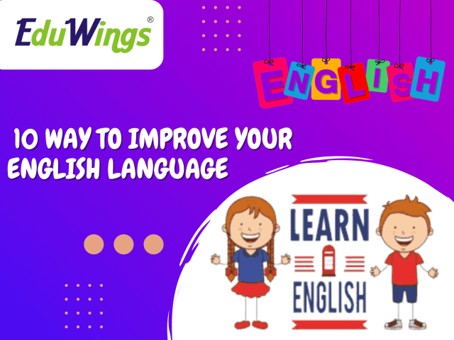 10 Ways to Quickly Improve Your English, EduWings India